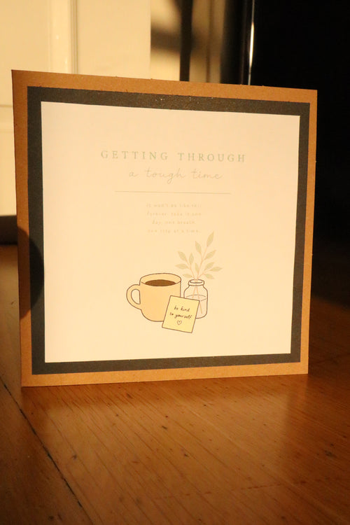 Getting through a tough time Card